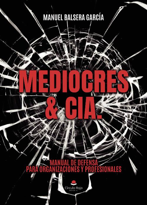 Mediocres amp; Cia. Manual de defensa para organizaciones y profesionales