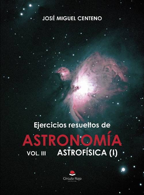 Ejercicios resueltos de ASTRONOMÍA Vol. III ASTROFÍSICA (I)