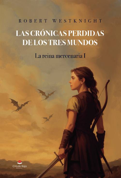 Las crónicas perdidas de los tres mundos. La reina mercenaria I