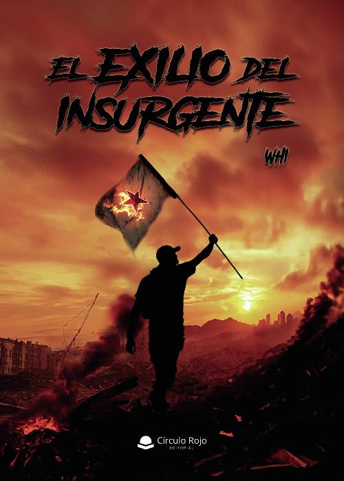 EL EXILIO DEL INSURGENTE