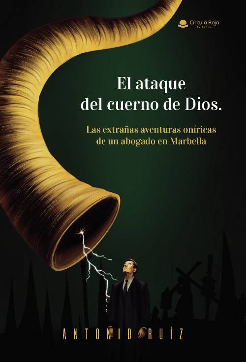 El ataque del cuerno de Dios. Las extrañas aventuras oníricas de un abogado en Marbella