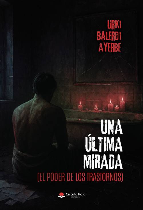 UNA ÚLTIMA MIRADA (El poder de los trastornos)
