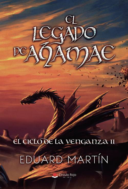 El legado de Ahamae. El ciclo de la venganza II