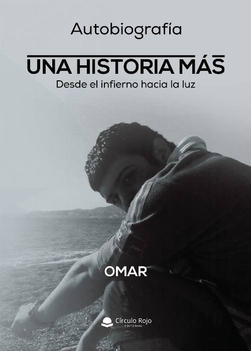 Autobiografía UNA HISTORIA MAS. Desde el infierno hacia la luz