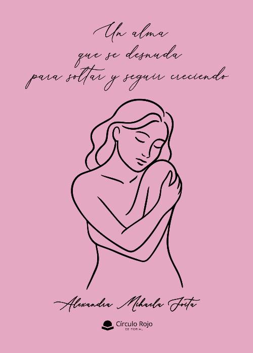 Un alma que se desnuda para soltar y seguir creciendo