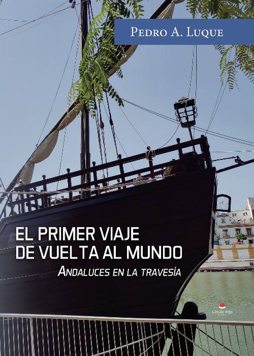 El primer viaje de vuelta al mundo. Andaluces en la travesía