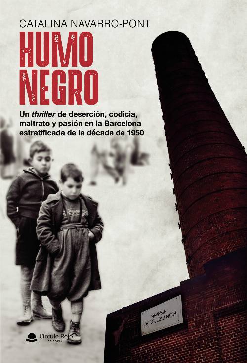 HUMO NEGRO. Un thriller de deserción, codicia, maltrato y pasión en la Barcelona estratificada de la década de 1950