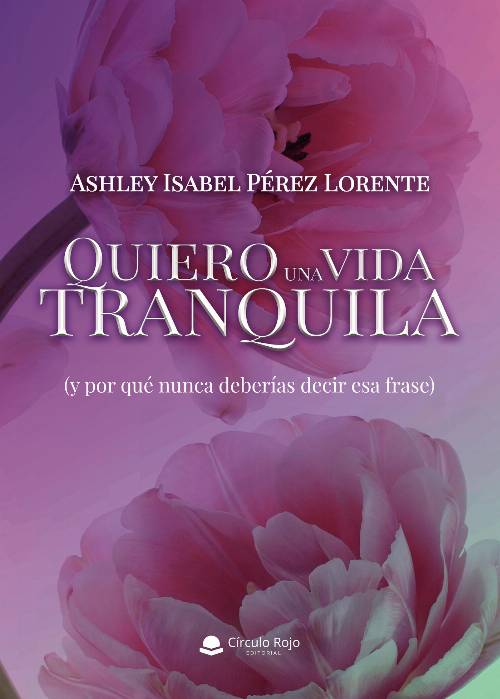 Quiero una vida tranquila (y por qué nunca deberías decir esa frase)