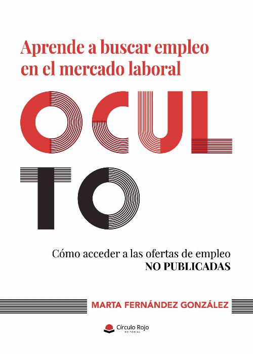 APRENDE A BUSCAR EMPLEO EN EL MERCADO LABORAL OCULTO. CÓMO ACCEDER A LAS OFERTAS DE EMPLEO NO PUBLICADAS