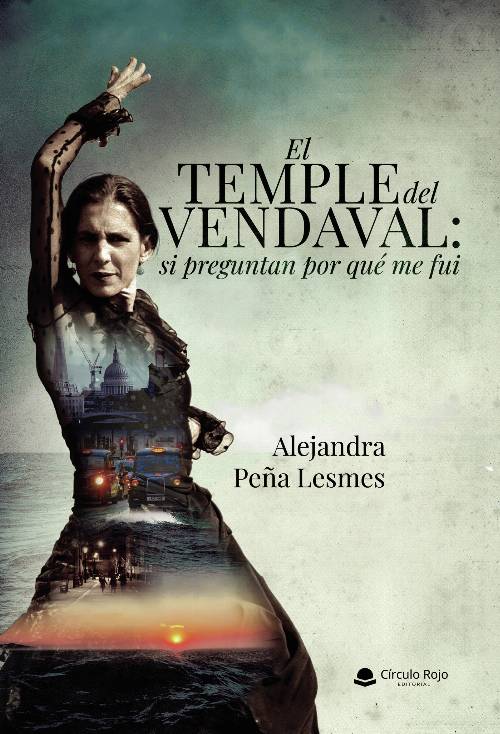 El temple del vendaval: si preguntan por qué me fui
