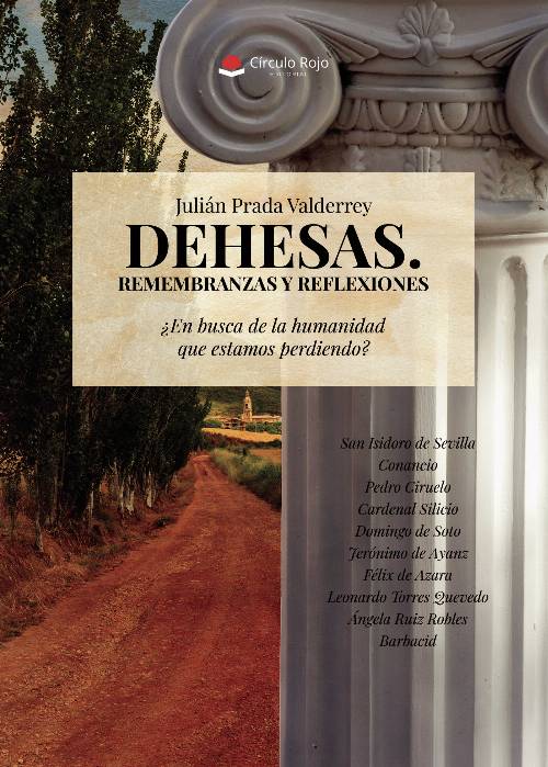 DEHESAS. REMEMBRANZAS Y REFLEXIONES. ¿EN BUSCA DE LA HUMANIDAD QUE ESTAMOS PERDIENDO?