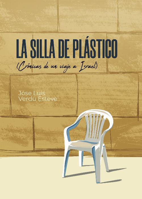 La silla de plástico (Crónicas de un viaje a Israel)