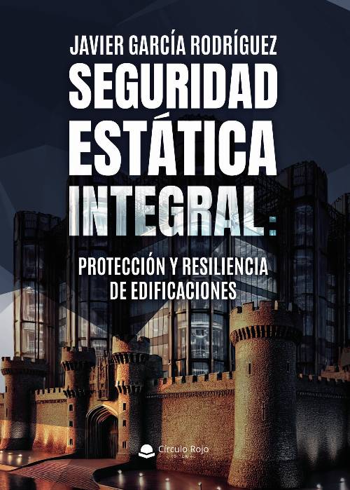Seguridad estática integral: Protección y resiliencia de edificaciones