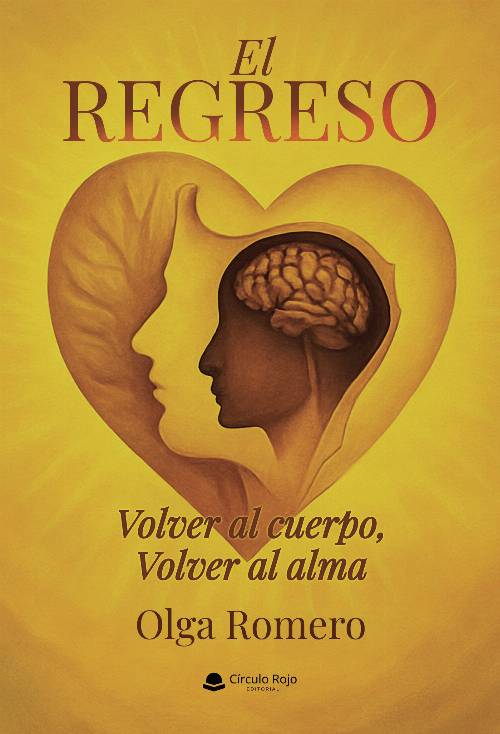 EL REGRESO. Volver al cuerpo, Volver al alma