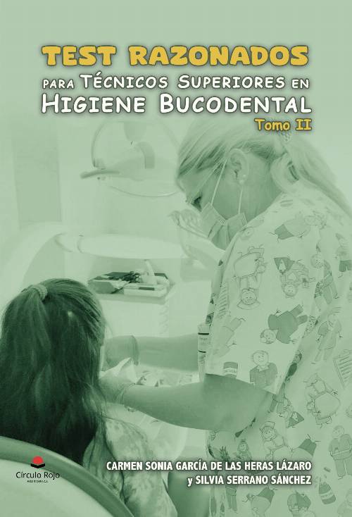 Test razonados para Técnicos Superiores en Higiene Bucodental. Tomo II