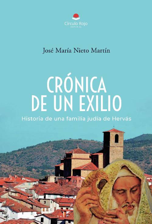 CRÓNICA DE UN EXILIO. Historia de una familia judía de Hervás