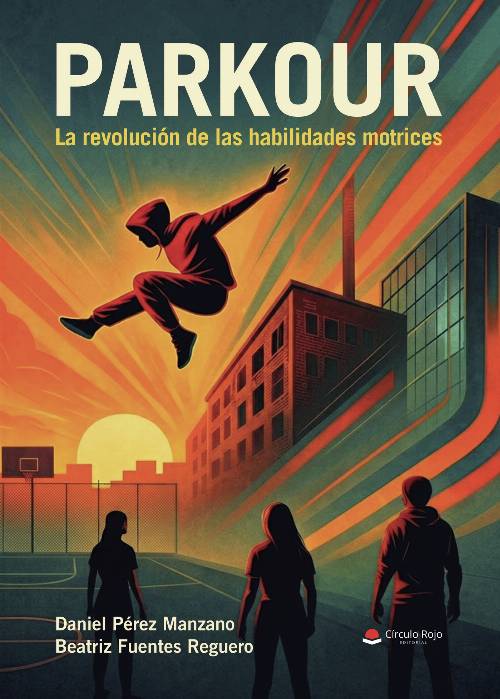 PARKOUR. La revolución de las habilidades motrices