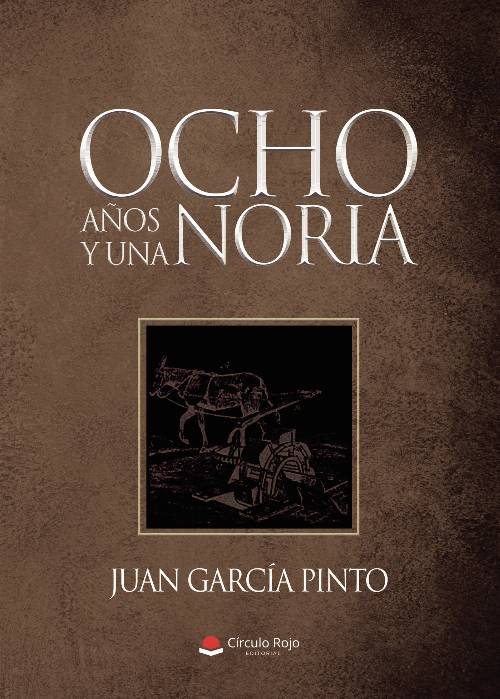 OCHO AÑOS Y UNA NORIA
