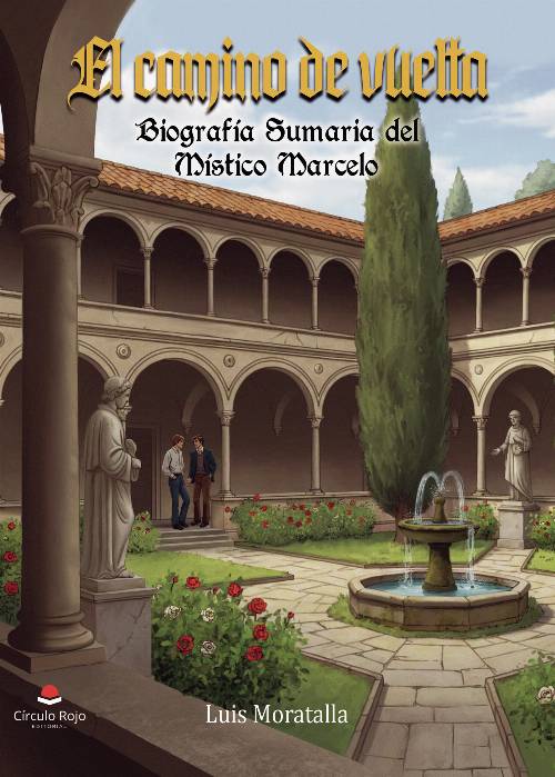 EL CAMINO DE VUELTA. BIOGRAFÍA SUMARIA DEL MÍSTICO MARCELO