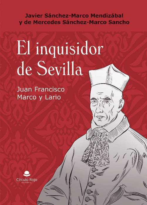 El inquisidor de Sevilla. Juan Francisco Marco y Lario