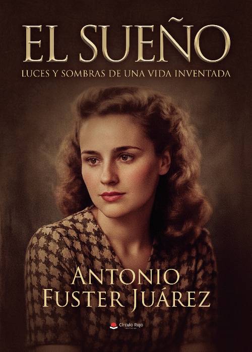 El Sueño. Luces y sombras de una vida inventada