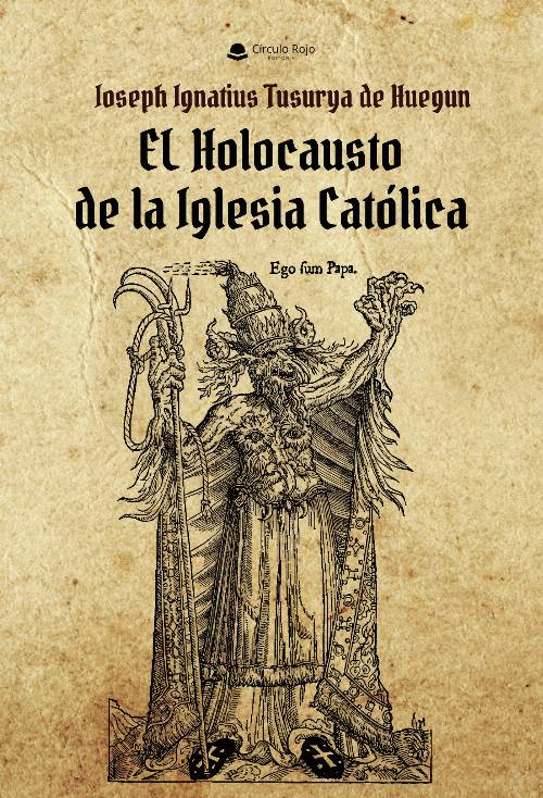 El Holocausto de la Iglesia Católica / Apokalypsis: Tratado de Escatología bíblica