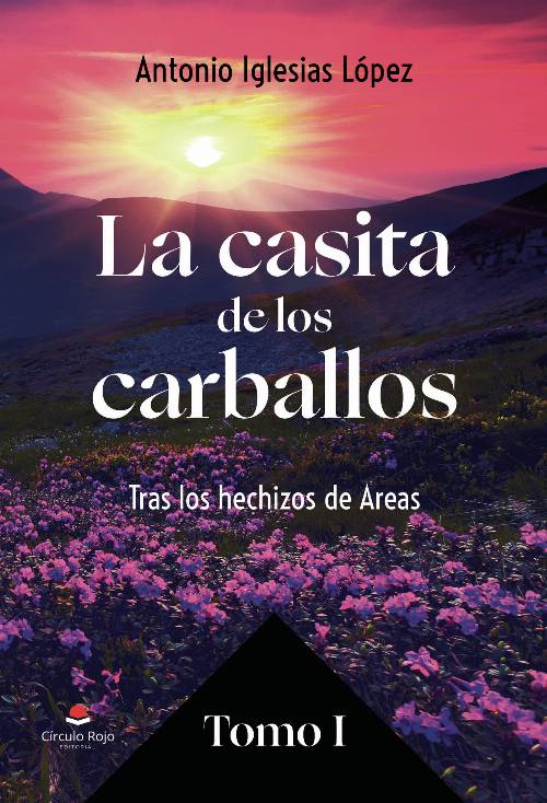 La casita de los carballos. Tras los hechizo de Areas. Tomo I