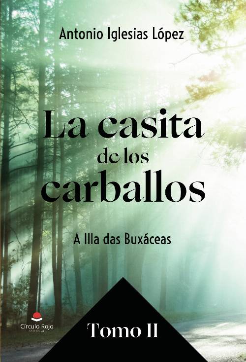 La casita de los carballos. Tras los hechizo de Areas. Tomo II