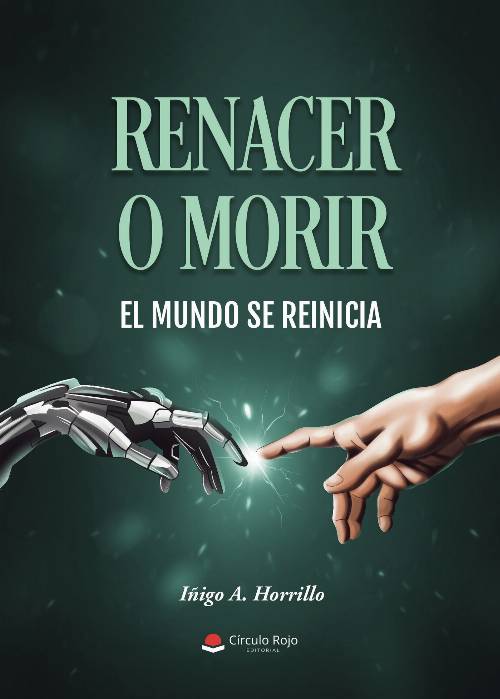 RENACER O MORIR. EL MUNDO SE REINICIA