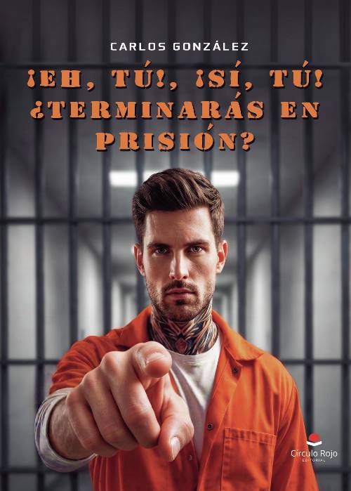 ¡Eh, tú!, ¡sí, tú! ¿Terminarás en prisión?