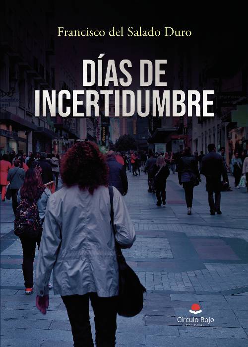 Días de incertidumbre