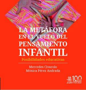 La metáfora en el vuelo del pensamiento infantil. Posibilidades educativas