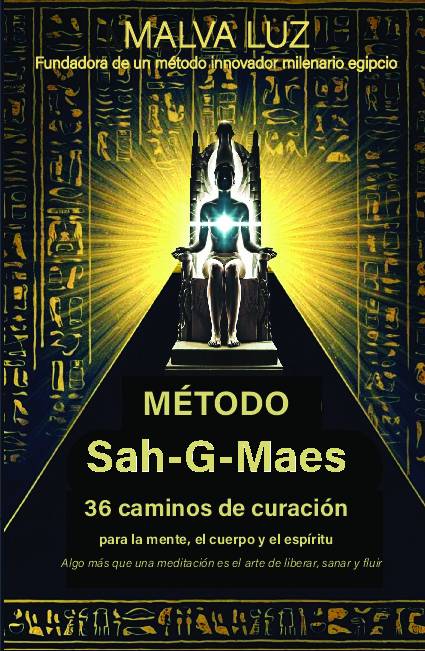 Método Sah-G-Maes – 36 caminos de curación para la mente, el cuerpo y el espiritual