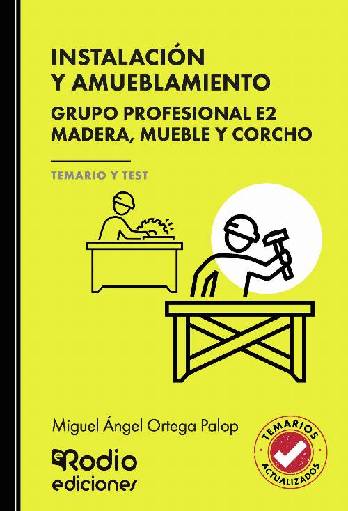INSTALACIÓN Y AMUEBLAMIENTO. Grupo Profesional E2. Madera, mueble y corcho. TEMARIO Y TEST