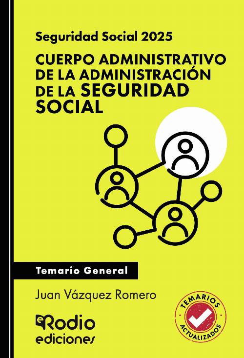 Seguridad Social. Cuerpo Administrativo de la Administración de la Seguridad Social. Temario General
