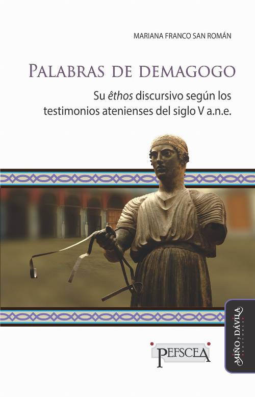 Palabras de demagogo. Su êthos discursivo según los testimonios atenienses del siglo V a.n.e.