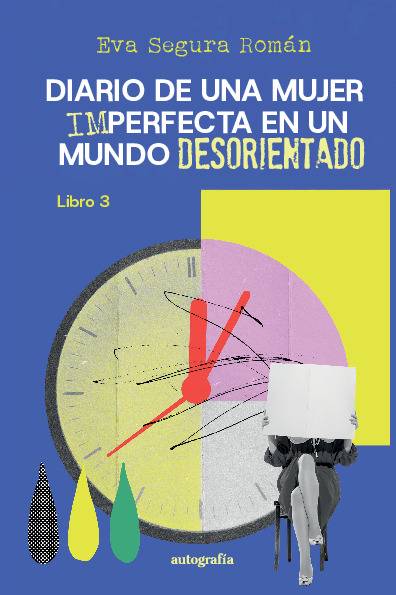 Diario de una mujer imperfecta en un mundo desorientado
