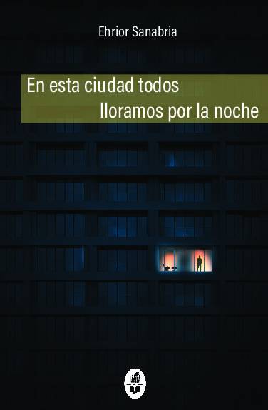 En esta ciudad todos lloramos por la noche
