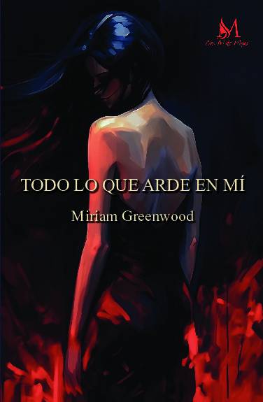 Todo lo que arde en mí