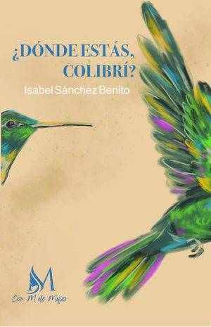 ¿Dónde estás colibrí?