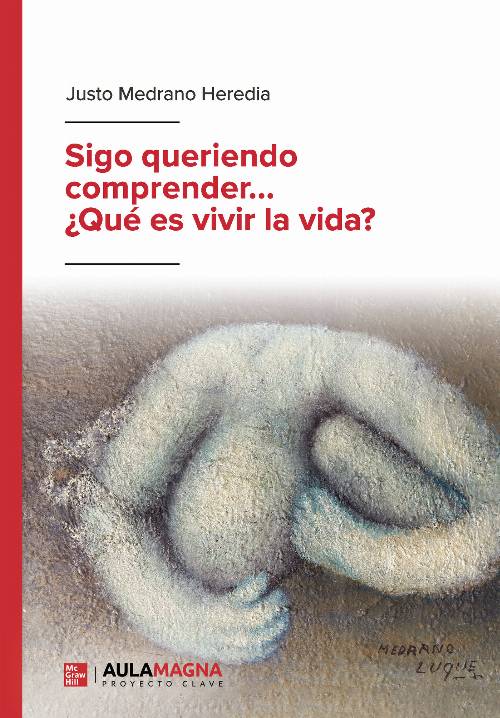 Sigo queriendo comprender… ¿Qué es vivir la vida?