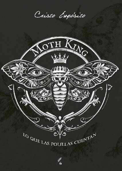 Moth King. Lo que las polillas cuentan