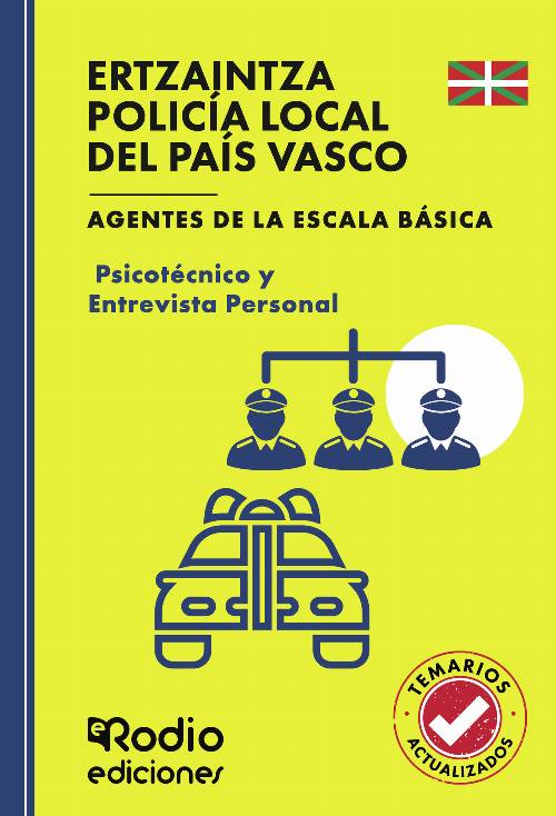 ERTZAINTZA Y POLICÍA LOCAL DEL PAÍS VASCO. Psicotécnico y Entrevista Personal. Agentes de la Escala Básica
