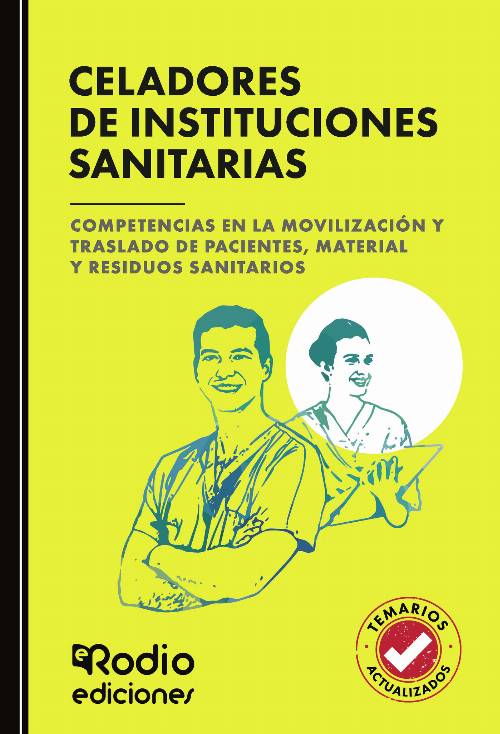 Celadores de Instituciones Sanitarias. Competencias en la movilización y traslado de pacientes, material y residuos sanitarios.