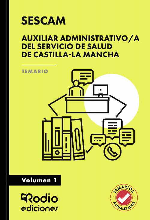 Auxiliar Administrativo/a del Servicio de Salud de Castilla-La Mancha (SESCAM). Temario. Volumen 1