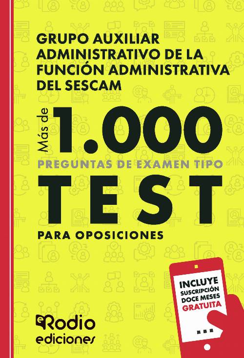 Grupo Auxiliar Administrativo de la Función Administrativa del SESCAM. Más de 1.000 preguntas de examen tipo test para oposiciones