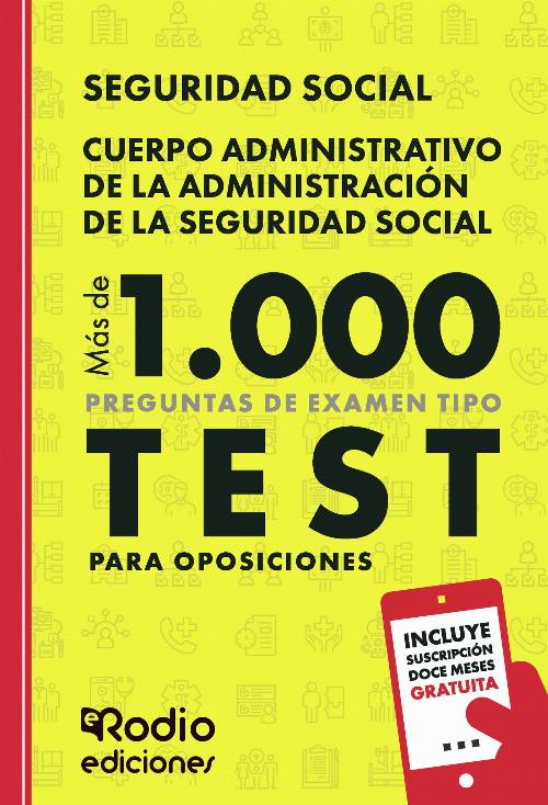Cuerpo Administrativo de la Administración de la Seguridad Social. Más de 1.000 preguntas de examen tipo test para oposiciones