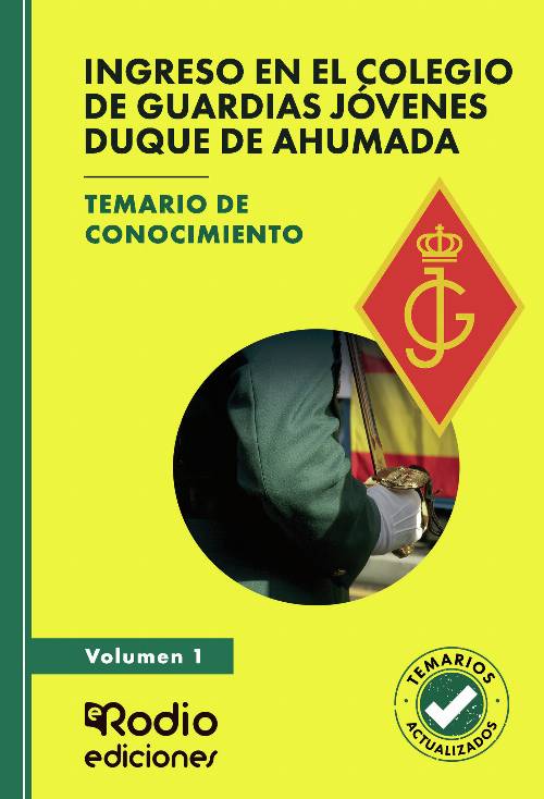 Ingreso en el Colegio de Guardias Jóvenes Duque de Ahumada. Temario de conocimiento. Volumen 1