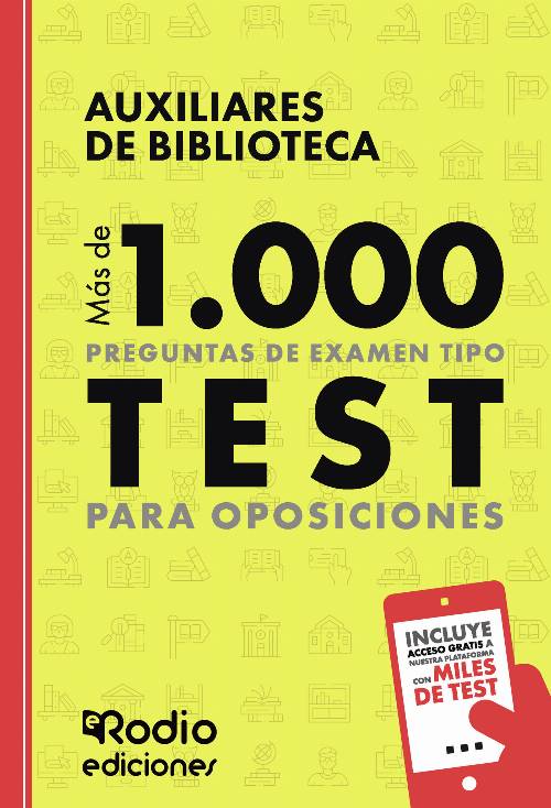 Auxiliares de Biblioteca. Más de 1.000 preguntas de examen tipo test para oposiciones