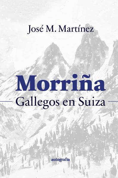 Morriña – Gallegos en Suiza